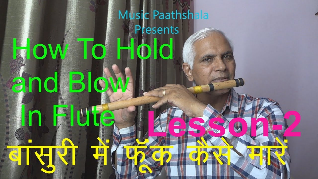 How to Play Flute | Easy Blowing Holding Method | Lesson-2 | Bansuri | बांसुरी में कैसे फूँक मारें