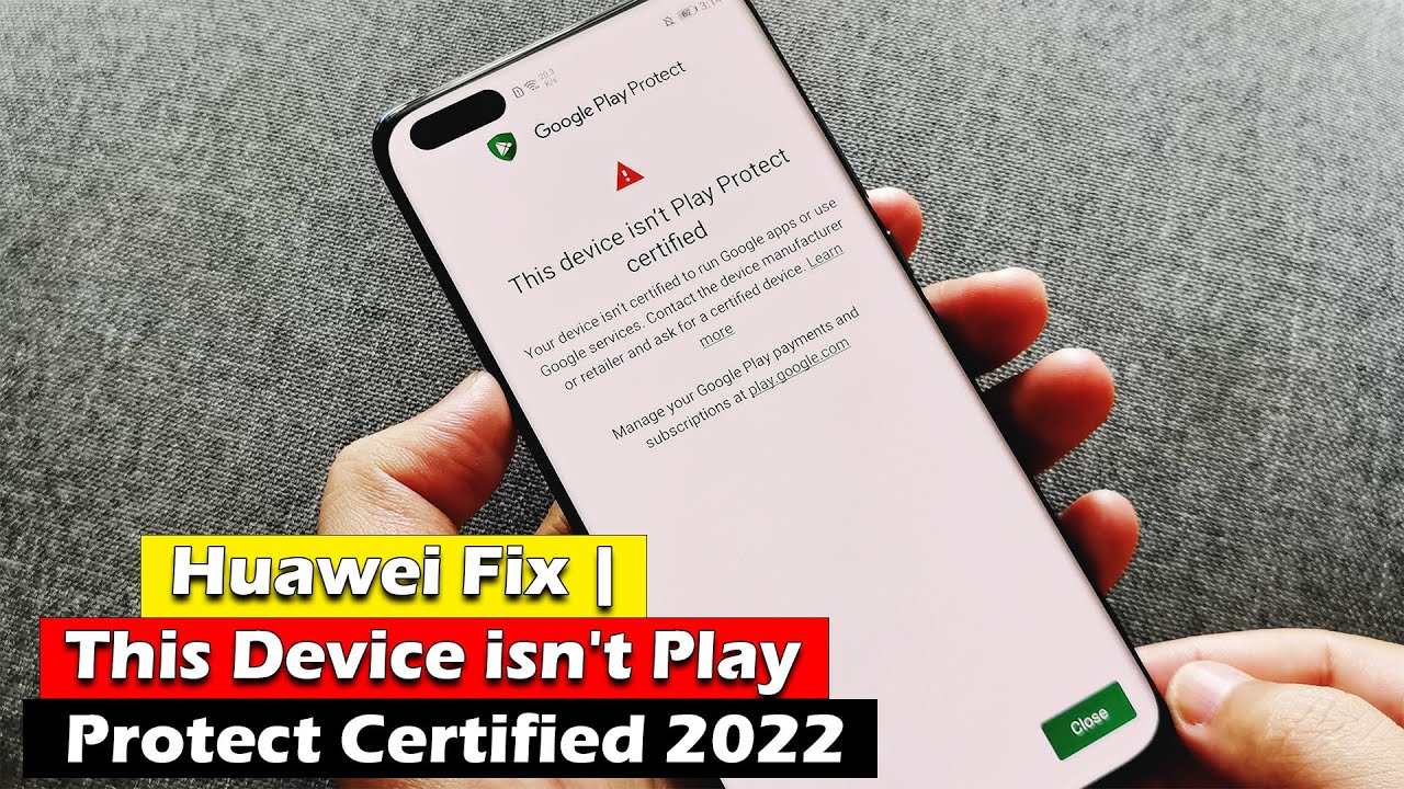 Huawei Fix | This Device isn't Play Protect Certified 2022