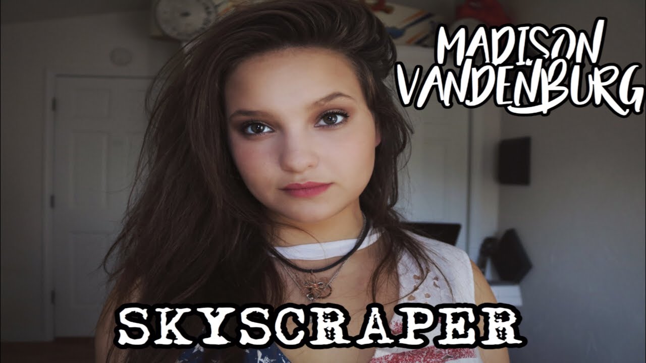 Skyscraper- Cover by Madison VanDenburg