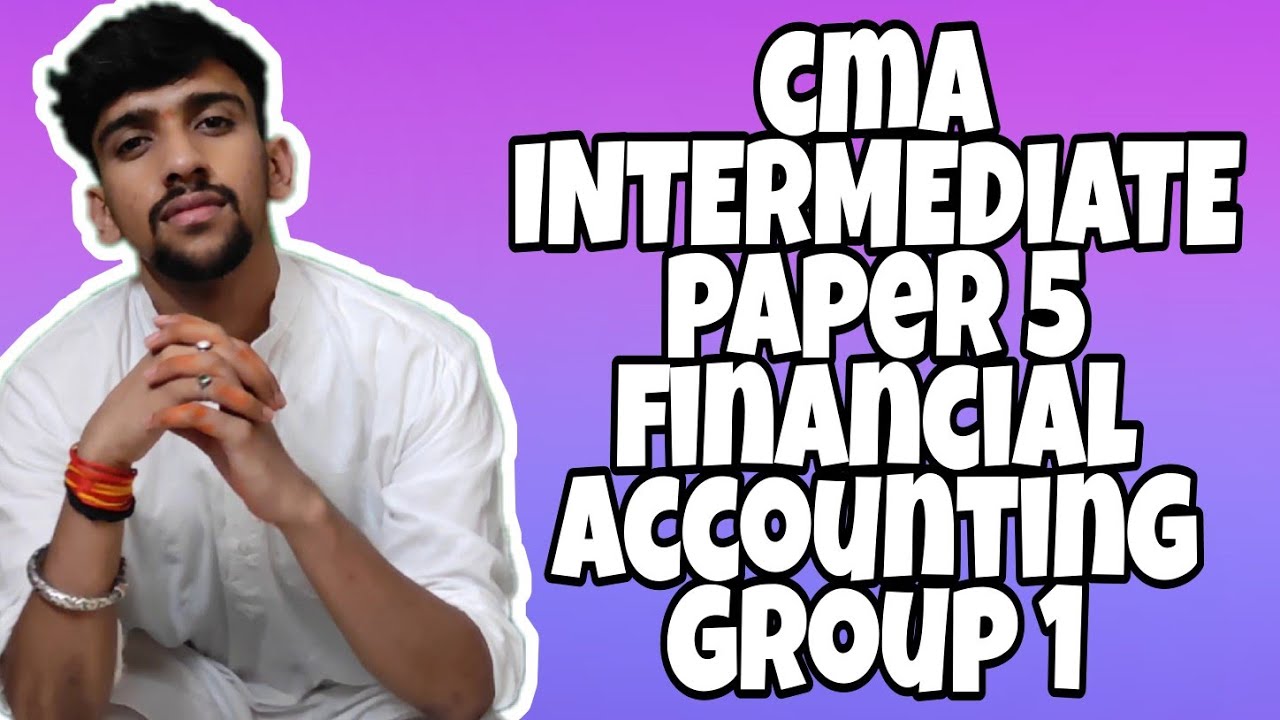 L3. CMA INTERMEDIATE FINANCIAL ACCOUNTING | BASICS | HARDIK MISHRA