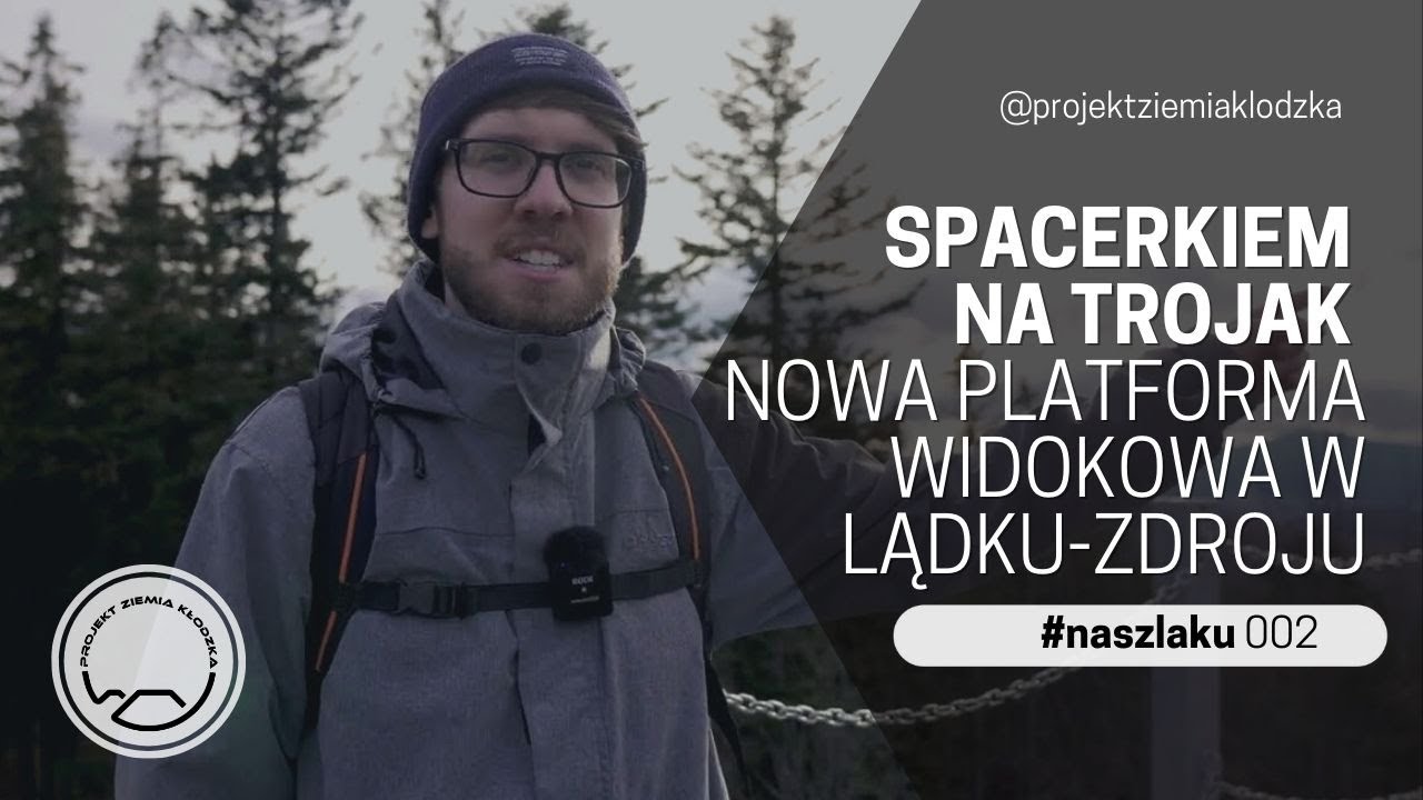 Spacerkiem na Trojak nowa platforma widokowa w Lądku-Zdroju | #naszlaku #2 | Projekt Ziemia Kłodzka