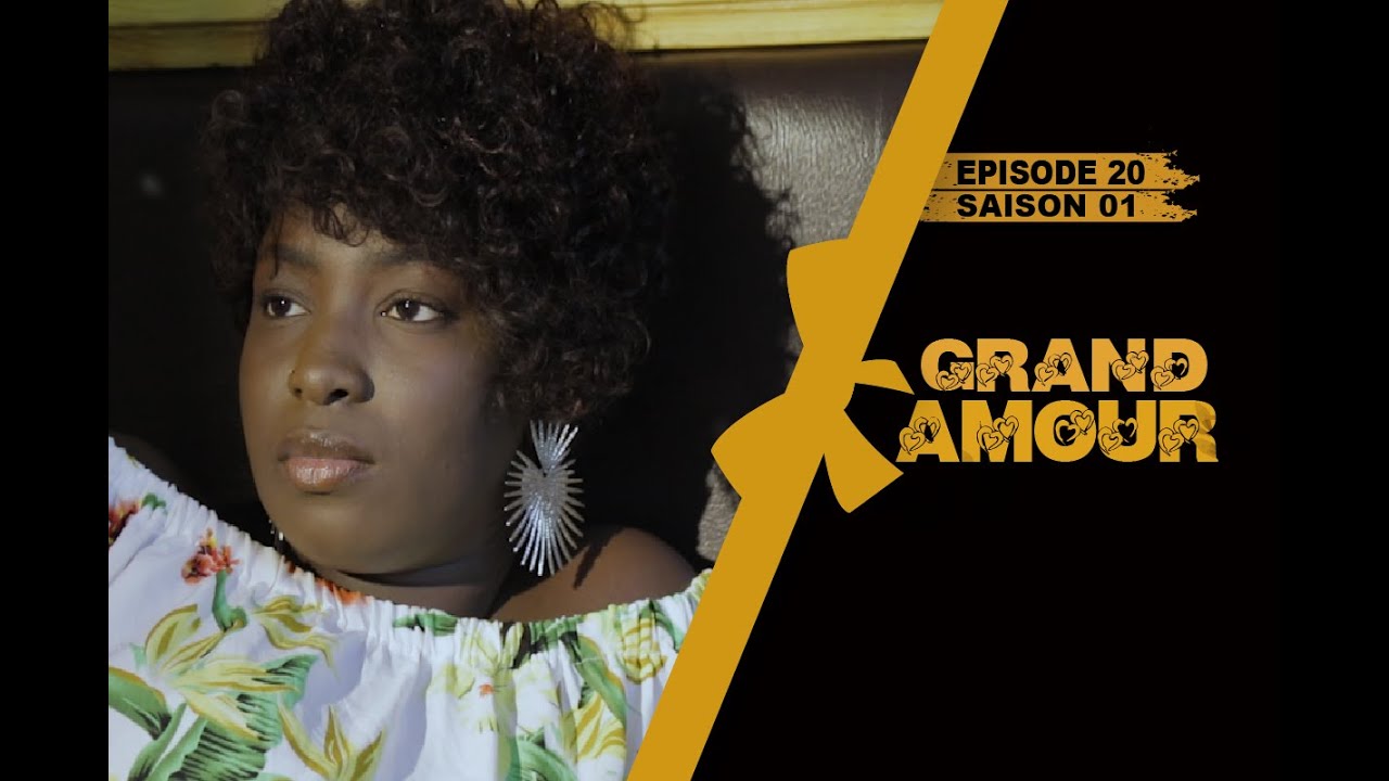 Grand Amour - Episode 20 - Saison 1 [Partie 4/4]