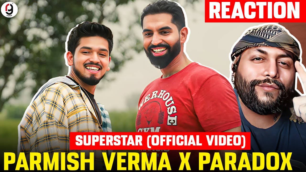 SUPERSTAR (Official Video): PARMISH VERMA Ft. Paradox | REACTION BY RG