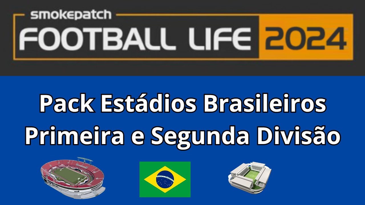 Football Life 2024 - Baixar Pack Estádios Brasileiros  Primeira e Segunda Divisão