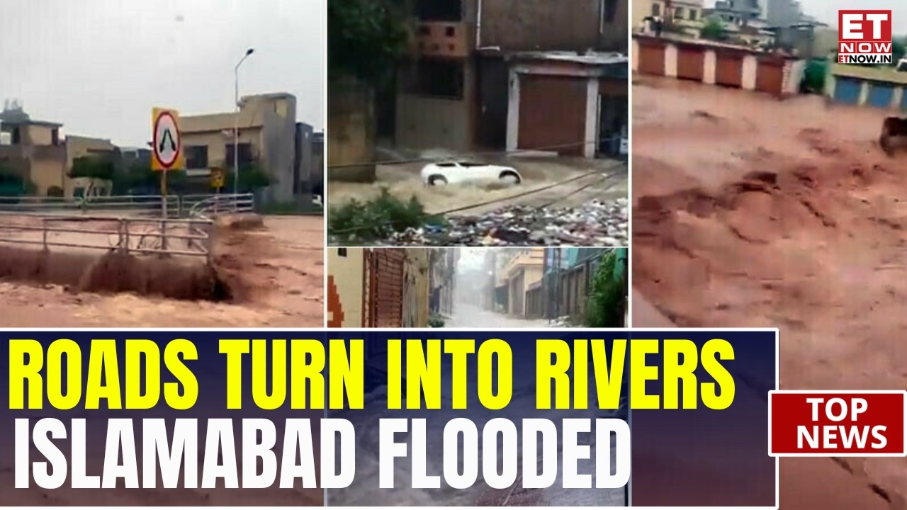 Islamabad Flooded! Roads Turn Into Rivers, Vehicles Stranded After Heavy Rains | Watch | ET Now