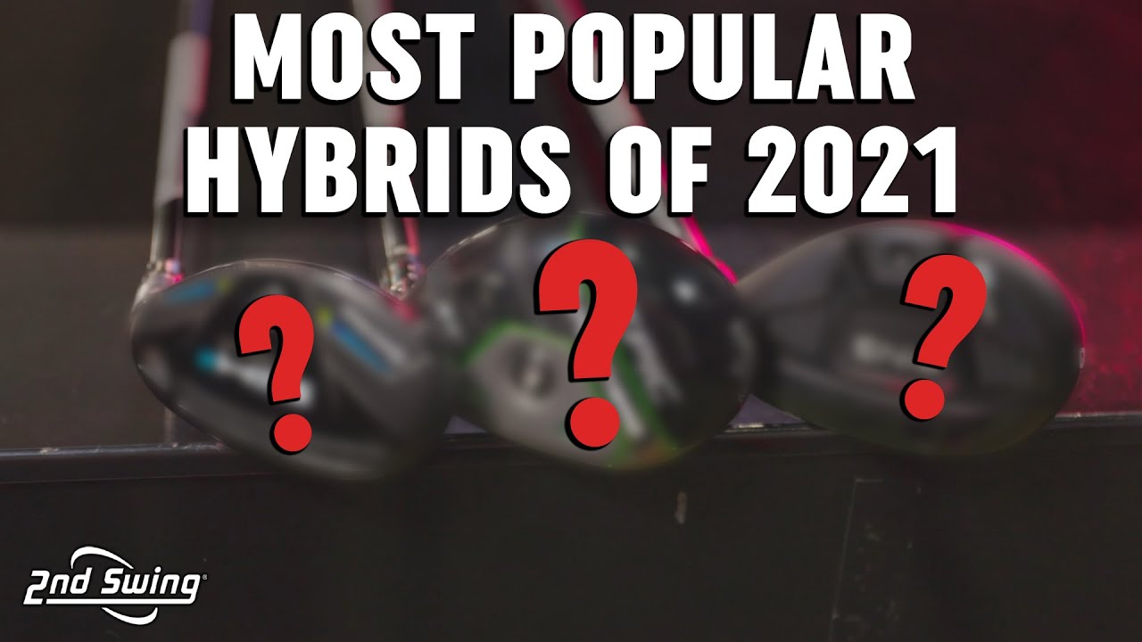 Golf Hybrids Comparison | Most Popular Hybrids of 2021
