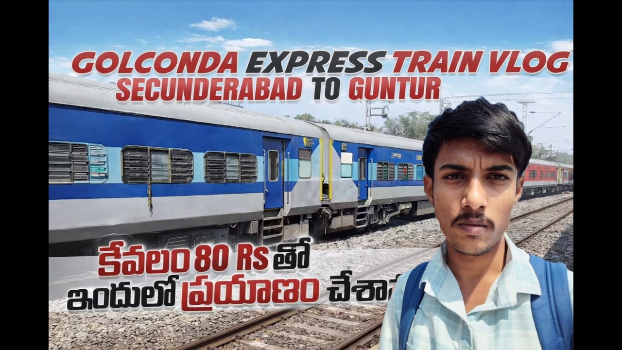 Ticket కేవలం 80rs మాత్రమే పడింది || Golconda Express Train Journey || Secunderabad To Guntur