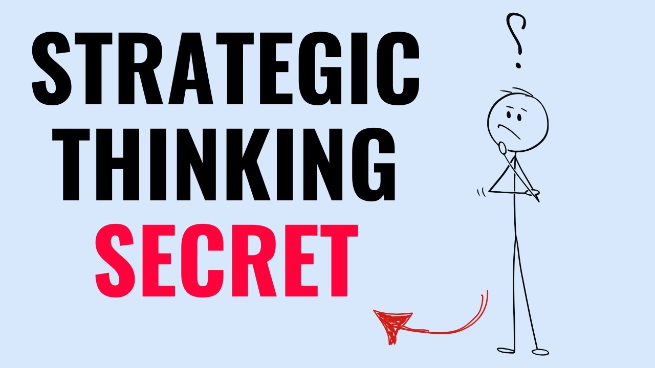 The Secret to Strategic Thinking They Don&rsquo;t Teach You