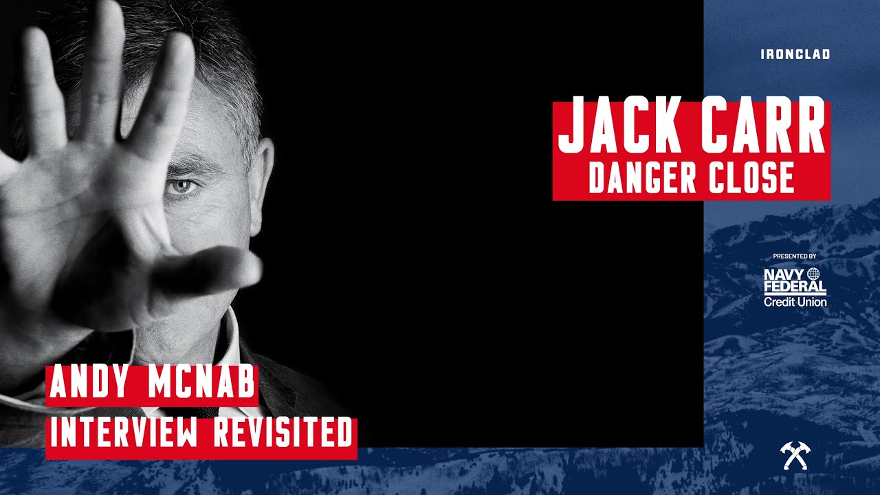 Andy McNab: Behind Enemy Lines [Rebroadcast] - Danger Close with Jack Carr