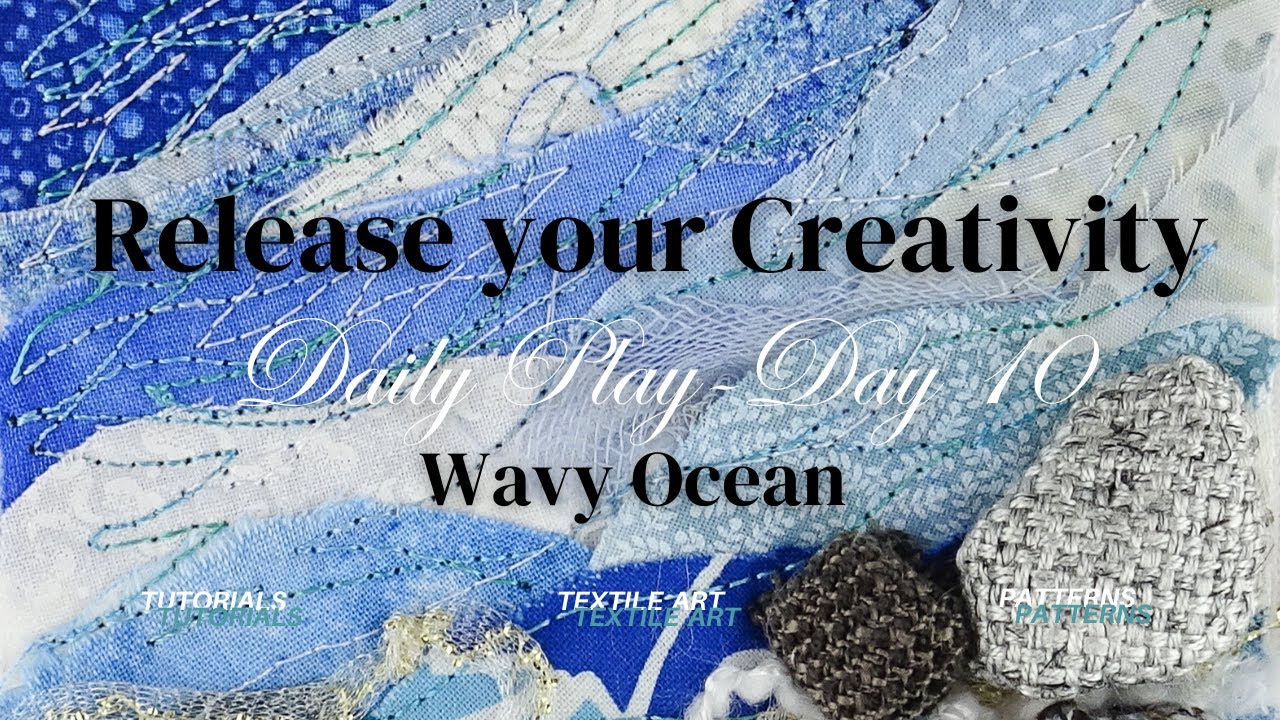 Wavy Ocean with Embellishments - Daily Play Day 10 - How I created this Textile Mini Oceanscape