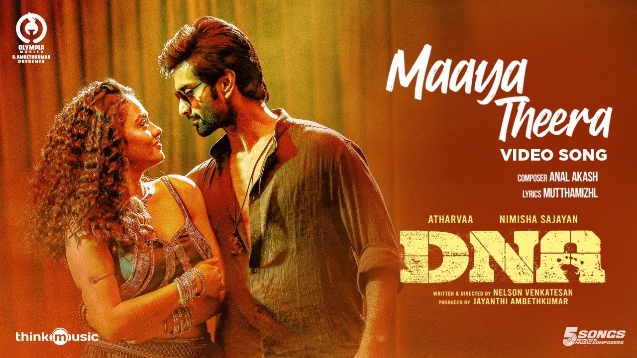 Maaya Theera Video Song | DNA | Atharvaa | Nimisha Sajayan | Nelson Venkatesan | Anal Akash