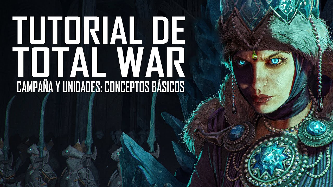 Tutorial de Total War Warhammer 3 | Episodio #1 - La Campa&ntilde;a y Unidades