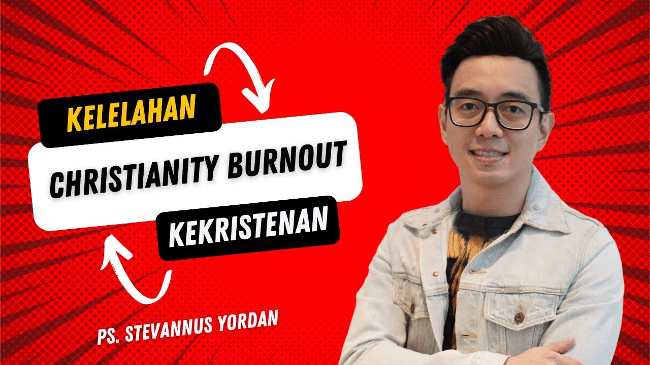LELAH Ikut Tuhan? Temukan jawabannya. Christianity Burnout - Pastor Stevannus Yordan