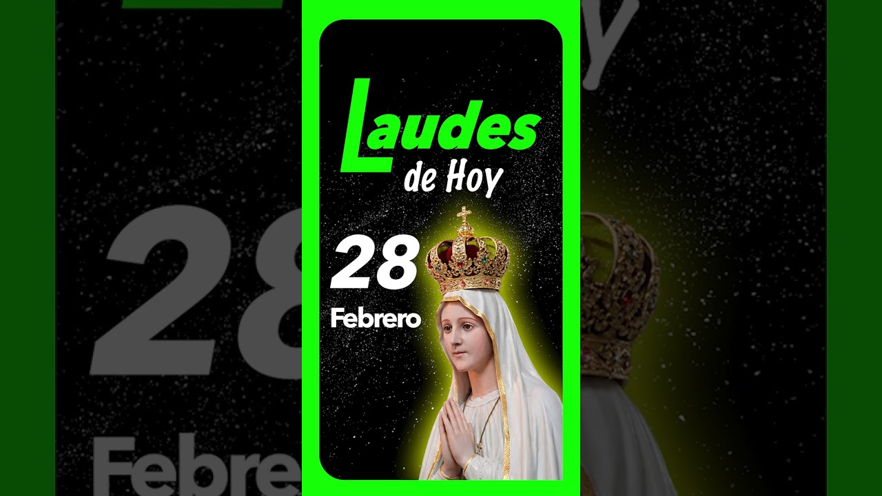 🟢 LAUDES del día de HOY Sábado 28 de Febrero de 2026 Liturgia de las Horas | ORACIÓN de la MAÑANA