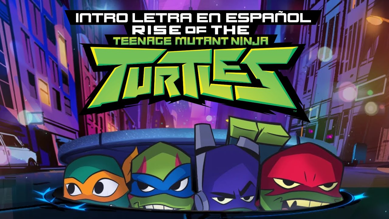 ROTTMNT (El Ascenso de Las Tortugas Ninja) || AMV || Main Theme (Intro) || Letra en espa&ntilde;ol✧