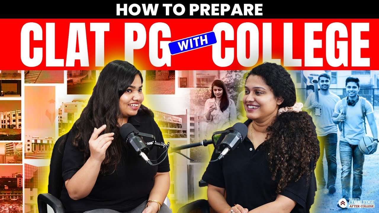 How to Prepare CLAT PG with College? | CLAT LLM 2025 Preparation