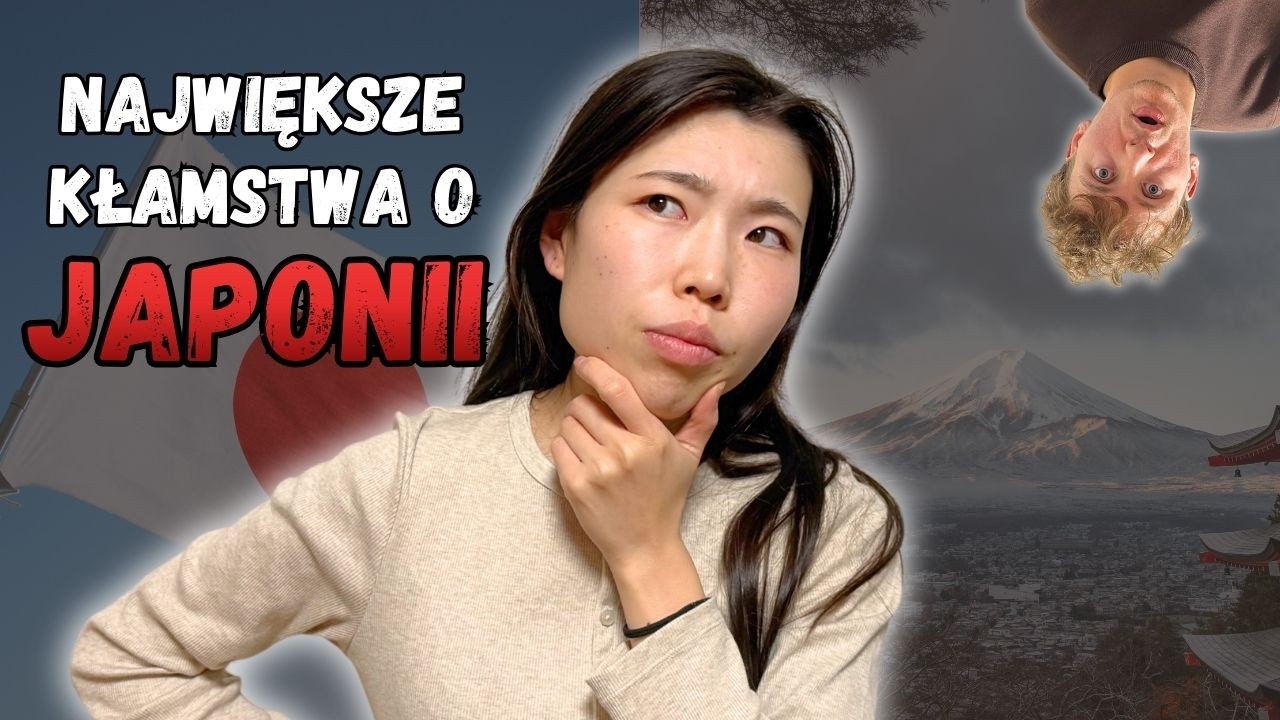 Największe kłamstwa na temat Japonii, w kt&oacute;re wszyscy wierzą