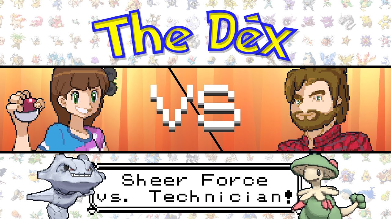 Sheer Force vs. Technician! The Dex VS: Episode 59!