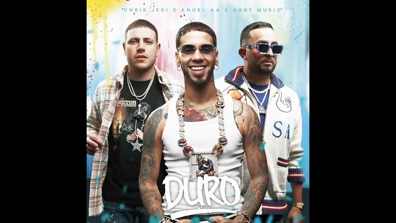 Duro - Chris Jedi, Anuel, Gaby Music, Jenny La Sexy Voz