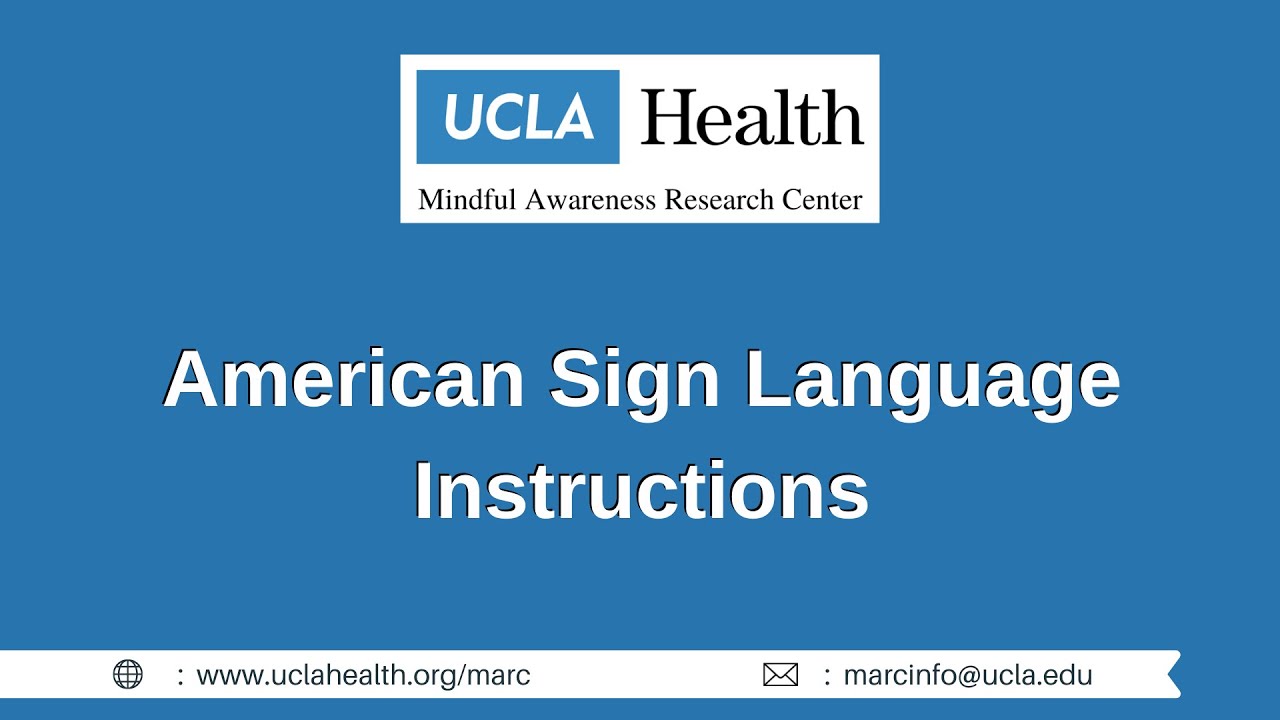 UCLA MARC- ASL (American Sign Meditation) Instructions