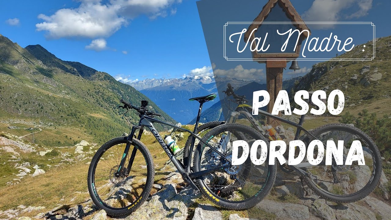 VAL MADRE: Passo Dordona in MTB