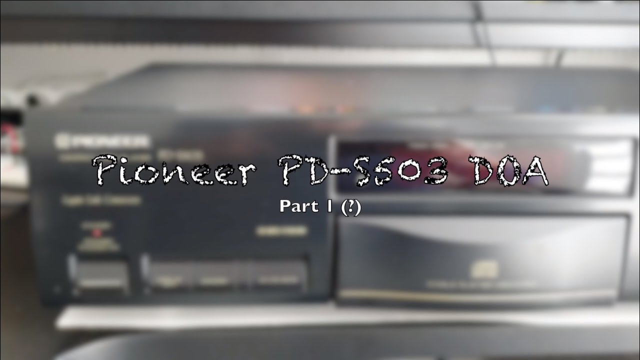 Troubleshooting (fixing?) a Pioneer PD-S503 Part I of ?