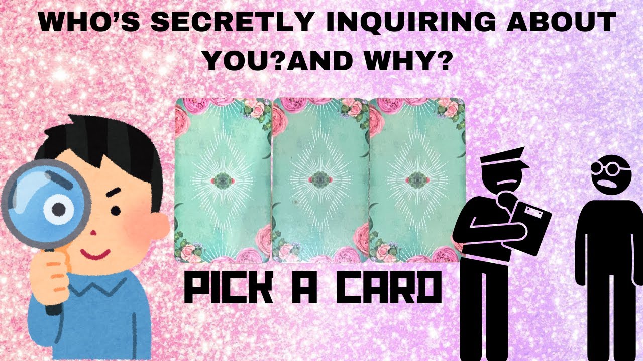 WHO’S SECRETLY INQUIRING ABOUT YOU?AND WHY?👀🤫🤔|🔮PICK A CARD🔮|