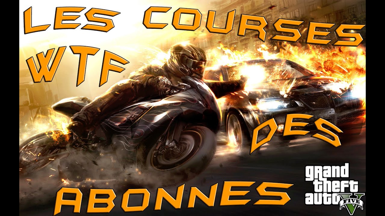 GTA V ONLINE | Les courses WTF des abonnés !