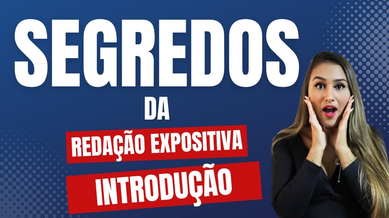SEGREDOS DA REDAÇÃO EXPOSITIVA - INTRODUÇÃO (CEBRASPE, QUADRIX)
