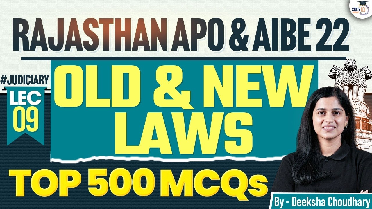 Rajasthan APO & AIBE 22 | Old & New Laws | Top 500 MCQs | Lecture 9 By Deeksha Mam