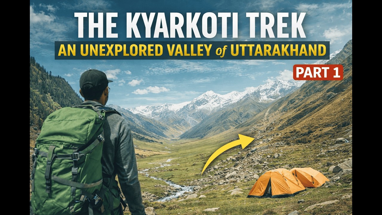 The Kyarkoti Trek | An Unexplored Valley of Uttarakhand | Part 1 | 2026