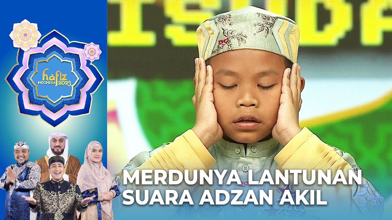 ADZAN INDAH! Akil Terbaik Suaranya Merdu Sekali | HAFIZ INDONESIA 2023