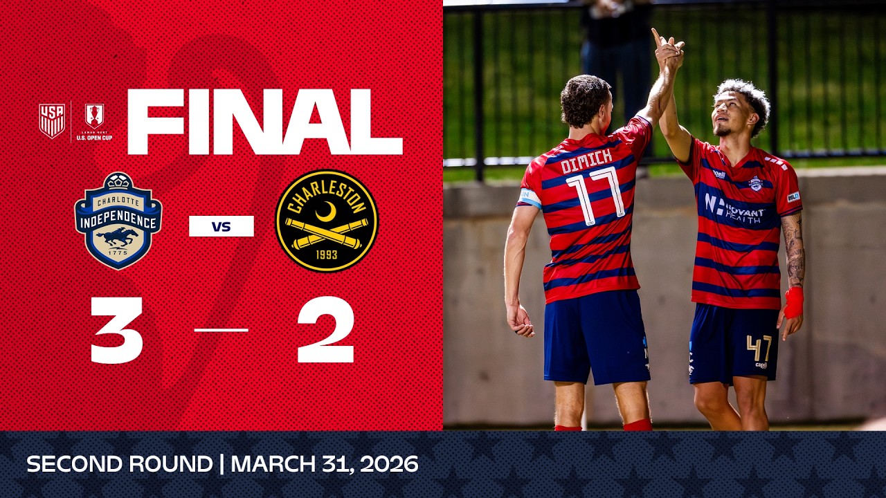Charlotte Independence vs. Charleston Battery | 2026 Lamar Hunt U.S. Open Cup Game Highlights