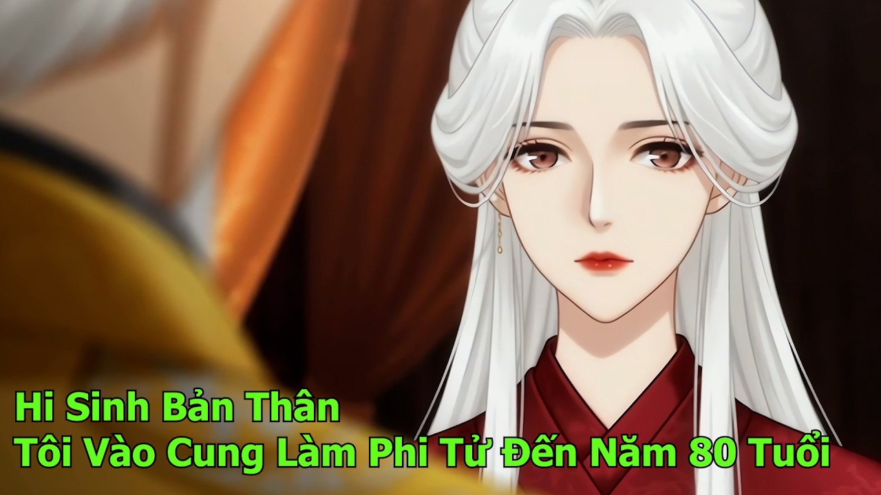 Bản Full I Vào Cung Tôi Làm Phi Tử Đến Năm 80 Tuổi I Vietsub Phim