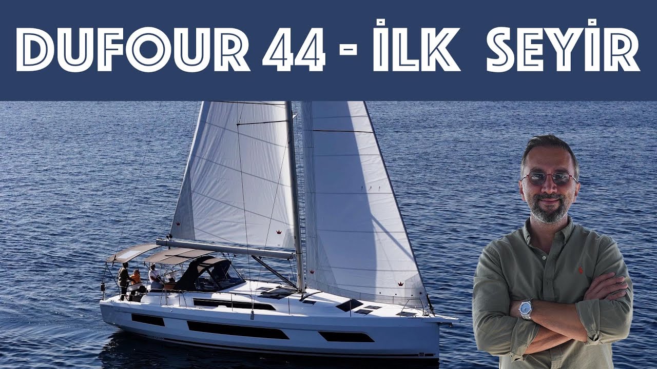 Fransız Dufour 44 ile seyre çıktım