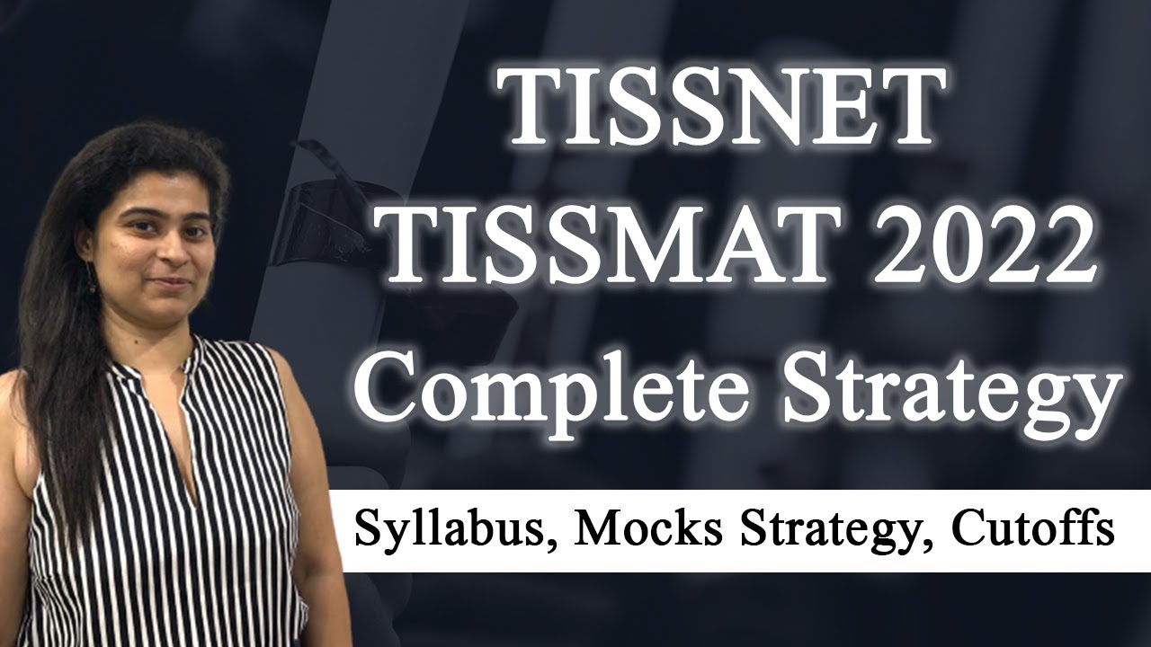 TISSNET | TISSMAT 2022 Complete Strategy - Syllabus, Mocks Strategy, Cutoffs