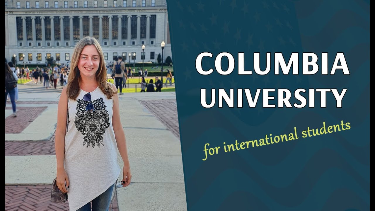 How to get into Columbia University as an international student
