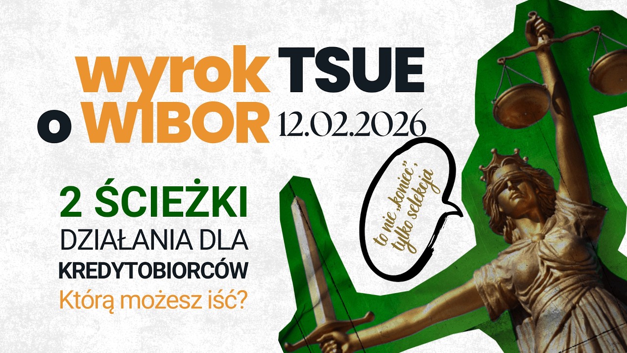 Wyrok TSUE o WIBOR 12.02.2026: dwie ścieżki dla kredytobiorców - którą możesz pójść?