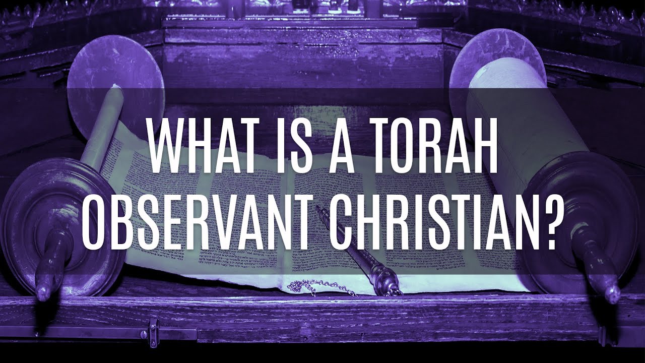 What Is A Torah Observant Christian?