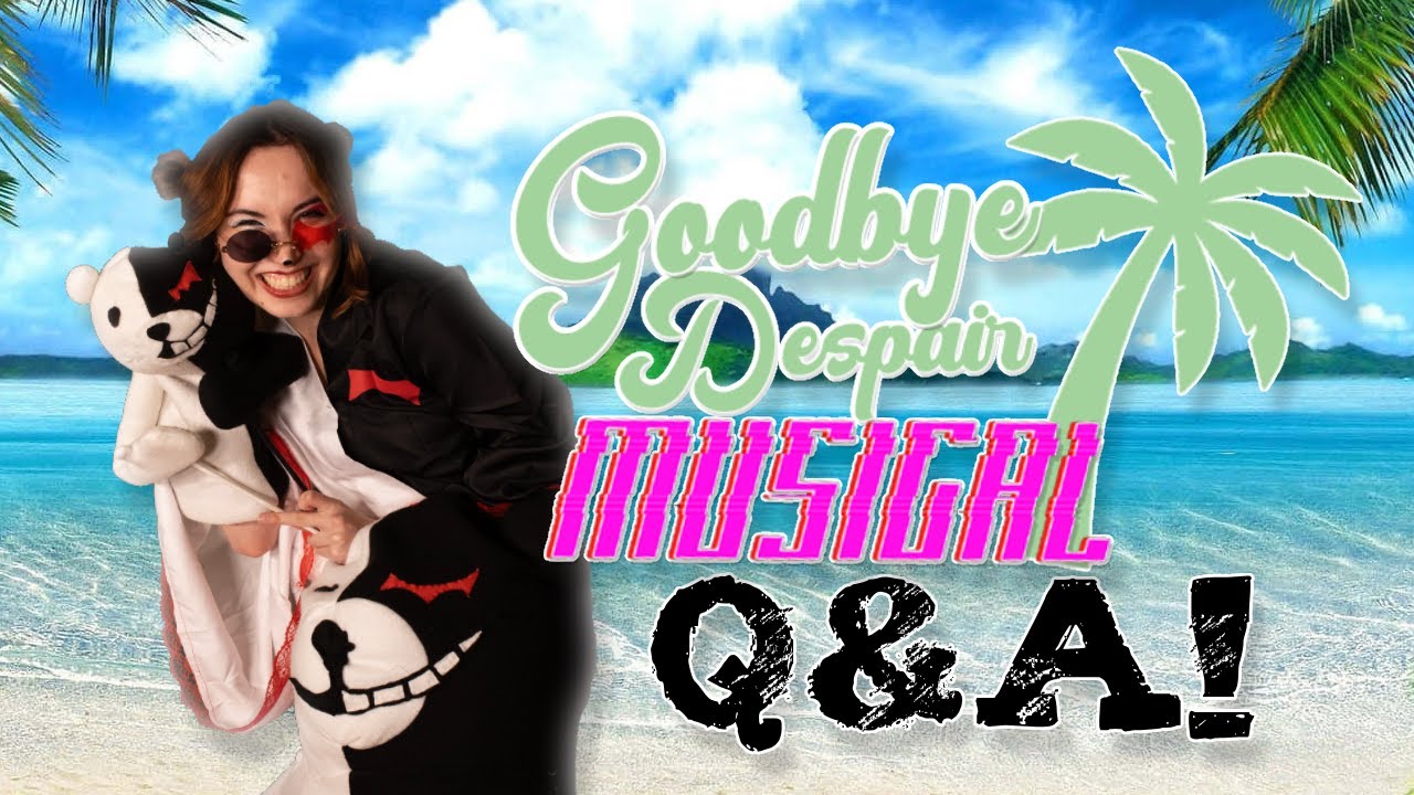 Goodbye Despair Musical - Q&A!!