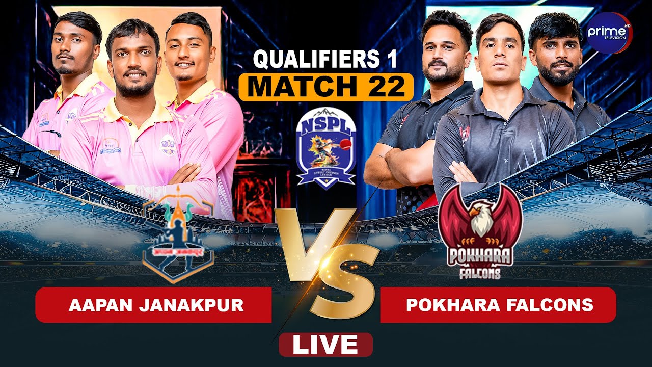 NSPL LIVE: Aapan Janakpur VS Pokhara Falcons | Qualifiers 1 | Match 22 | Prime TV HD