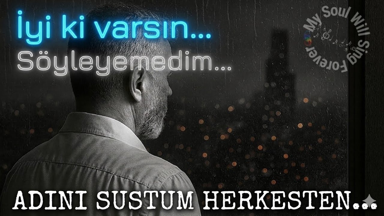 Adını Sustum Herkesten. 🎶