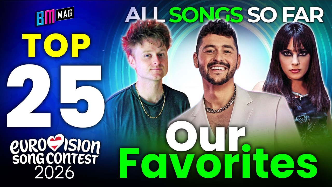 Our TOP 25 Favorite Songs - Eurovision Song Contest 2026 - All Songs So Far
