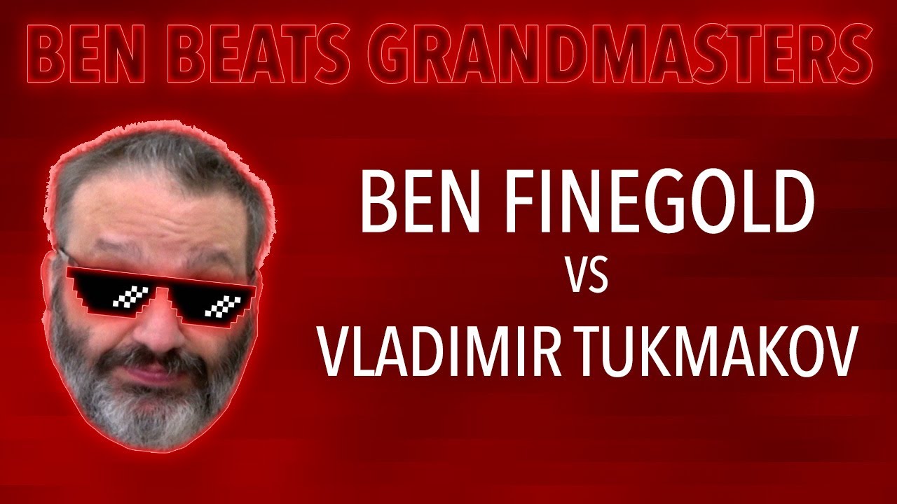 Ben Beats GMs: Ben Finegold vs Vladimir Tukmakov