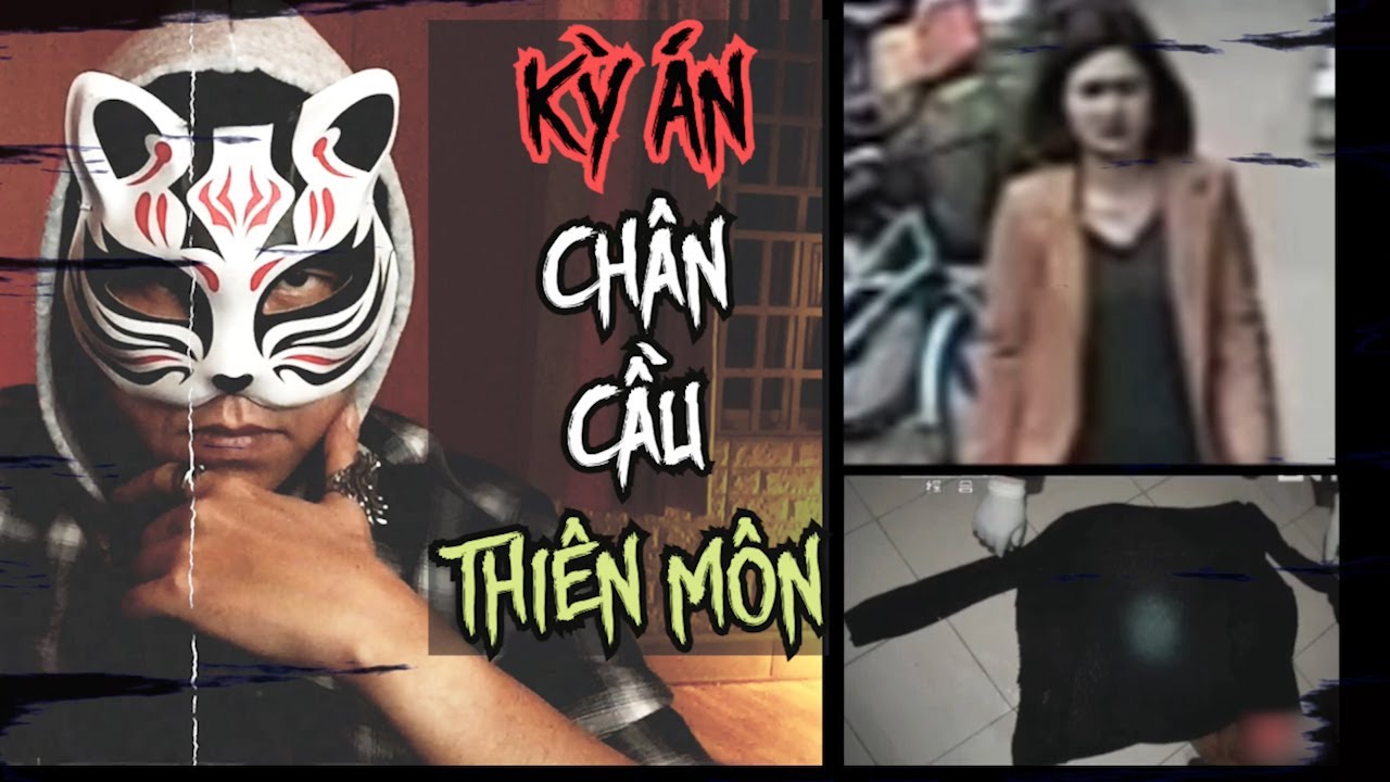 Kỳ Án | Chân Cầu Thiên Môn - Chuyện Vụ Án Hồ Bắc Trung Quốc