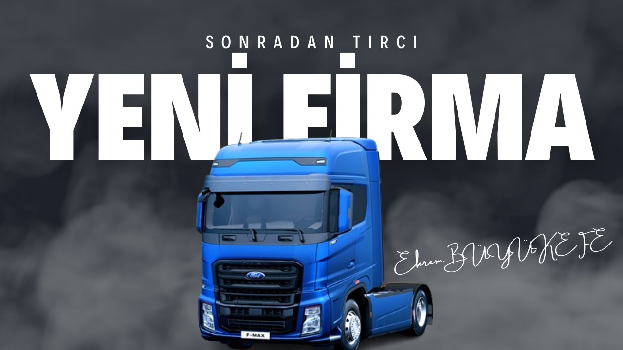 YENİ LOJİSTİK FİRMAM | TIR da SOHBET
