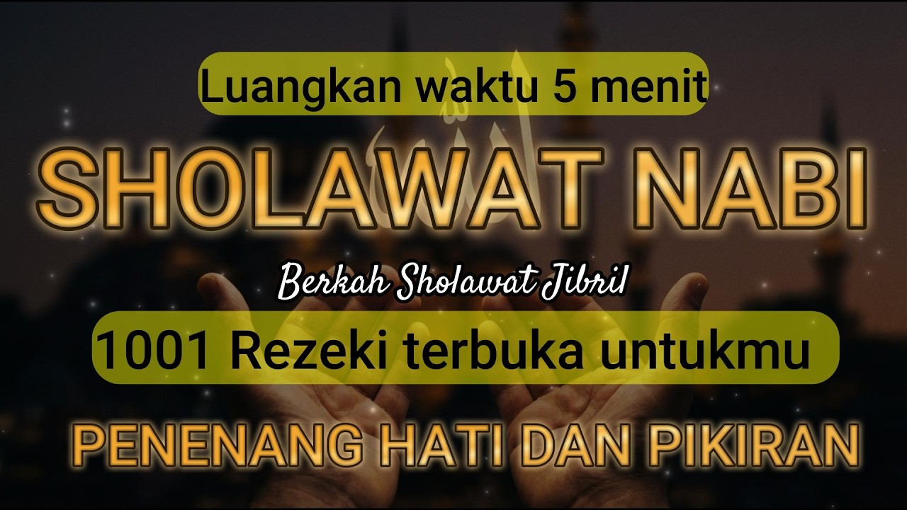 SHOLAWAT JIBRIL MERDU PENENANG HATI | Rezeki Datang dari Segala Arah