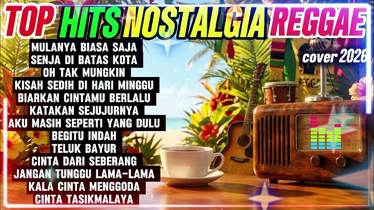 Lagu nostalgia cover reggae lagu lama, kenangan (top 2026) full album kompilasi full HD