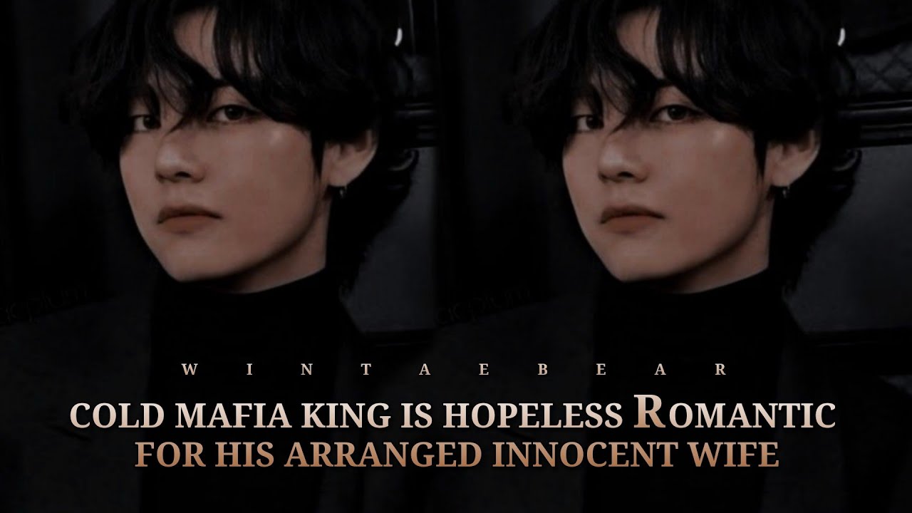Cold Mafia King Is Hopeless Romantic For His Arranged Wife | K.TH Oneshot #btsff #taehyungff #btsv