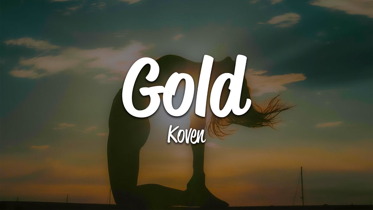 Koven - Gold (Lyrics)